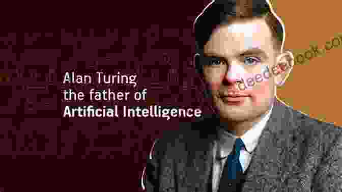 Alan Turing, Considered The Father Of Artificial Intelligence History And Evolution Of Artificial Intelligence