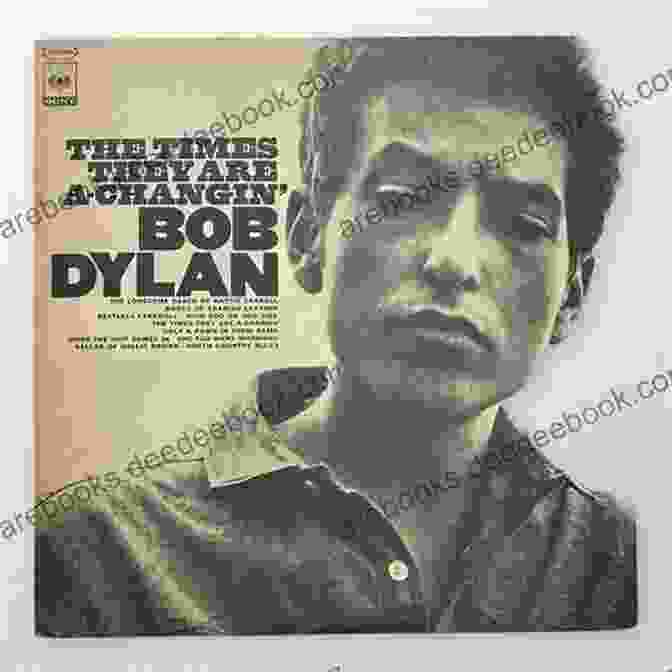 Bob Dylan's 1964 Album The Times They Were A Changin' Has Been Hailed As A Masterpiece And A Defining Work Of The Folk Rock Genre. The Times They Were A Changin : 1964 The Year The Sixties Arrived And The Battle Lines Of Today Were Drawn