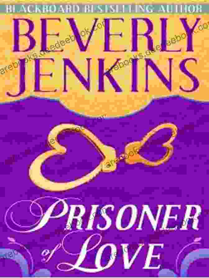 Book Cover Of Prisoner Of Love By Beverly Jenkins, Featuring A Couple Embracing In A Passionate Kiss Prisoner Of Love Beverly Jenkins