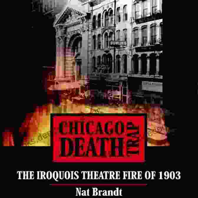 Chicago Theatre Chicago Death Trap: The Iroquois Theatre Fire Of 1903