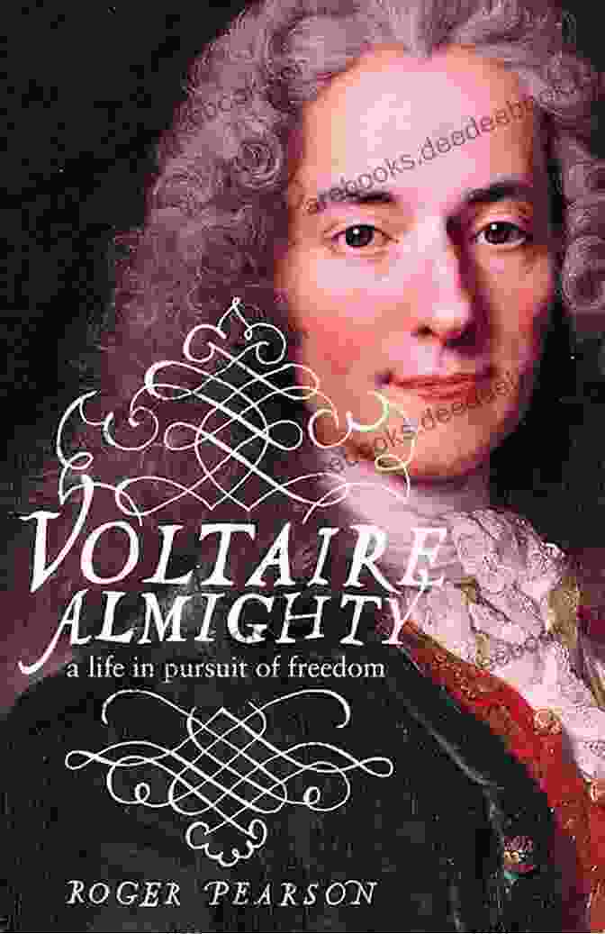 Cover Of 'Voltaire Almighty' By Roger Pearson, Featuring An Illustration Of Voltaire Against A Backdrop Of Enlightenment Imagery Voltaire Almighty Roger Pearson