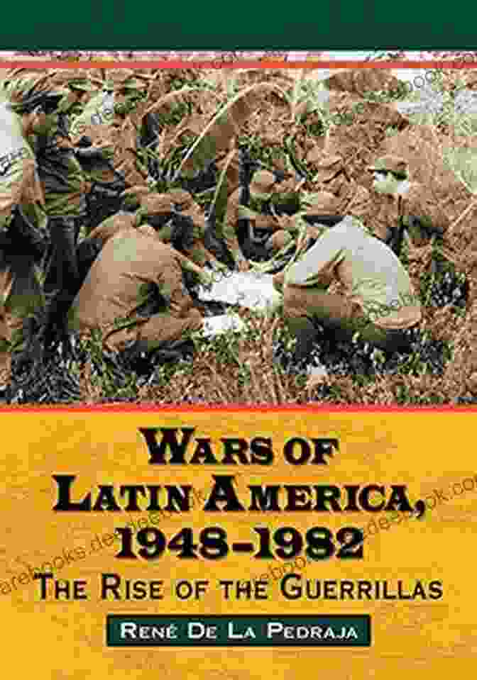 Guatemalan Civil War Wars Of Latin America 1948 1982: The Rise Of The Guerrillas