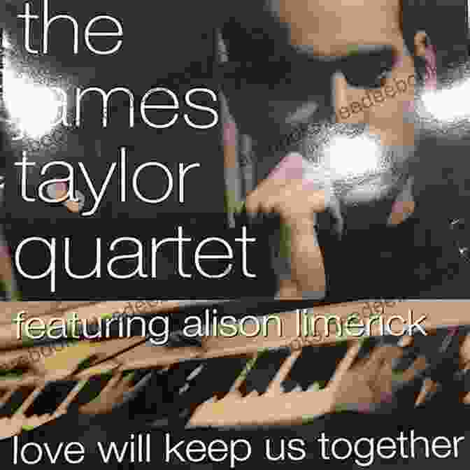 James Taylor's Album Cover Of 'Love Will Keep Us Together' James Taylor Greatest Hits James Taylor