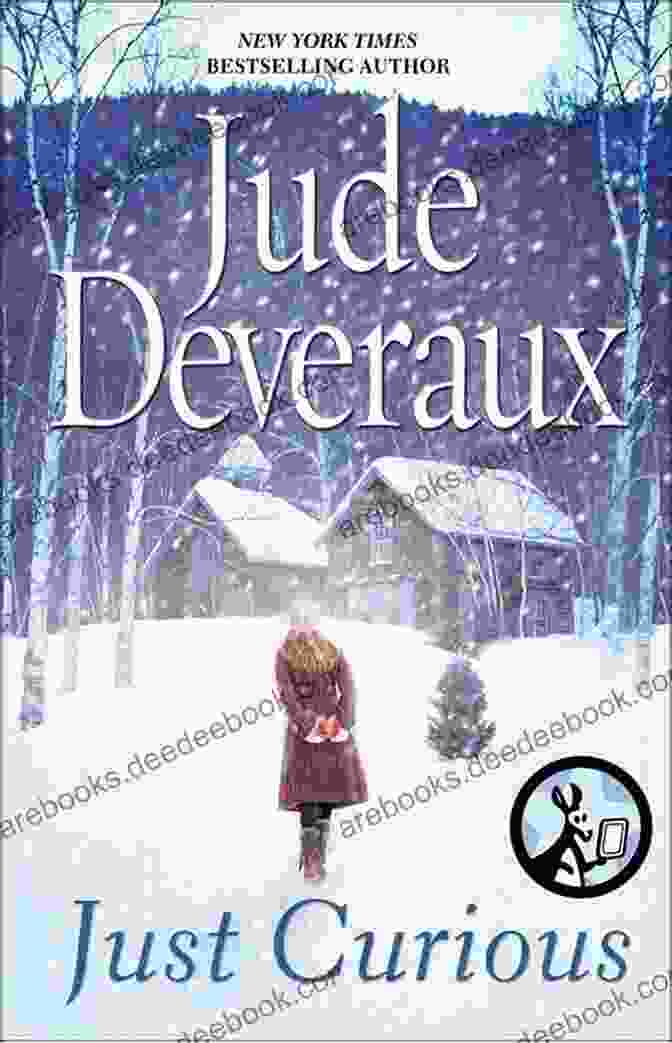 Jude Deveraux's Novel, Just Curious, Featuring A Woman's Journey Of Self Discovery And Liberation Just Curious Jude Deveraux