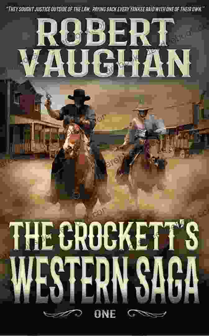 Justice Of The Gun, The Crockett's Western Saga Justice Of The Gun: The Crocketts Western Saga