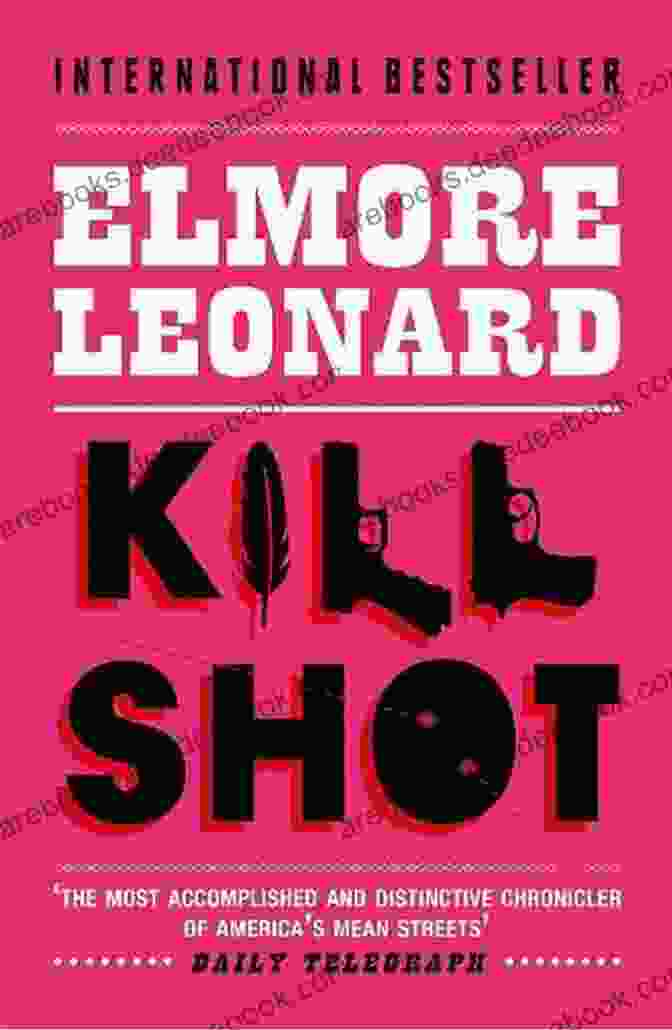 Killshot By Elmore Leonard Western Fiction 10 Pack: 10 Full Length Classic Westerns