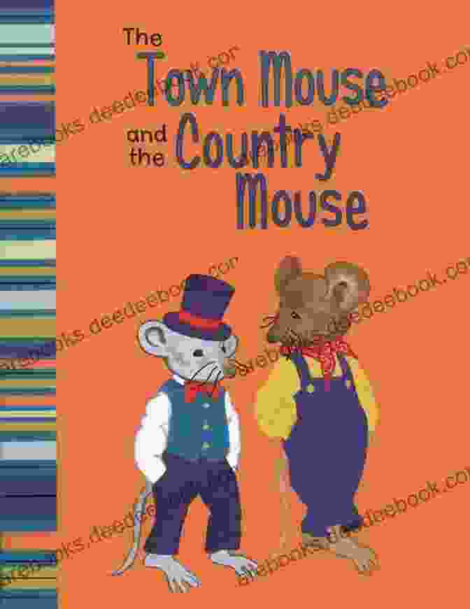 The Country Mouse And The City Mouse Fable Illustration Depicting The Two Mice Meeting The Country Mouse And The City Mouse: A Retelling Of Aesop S Fable (My First Classic Story)