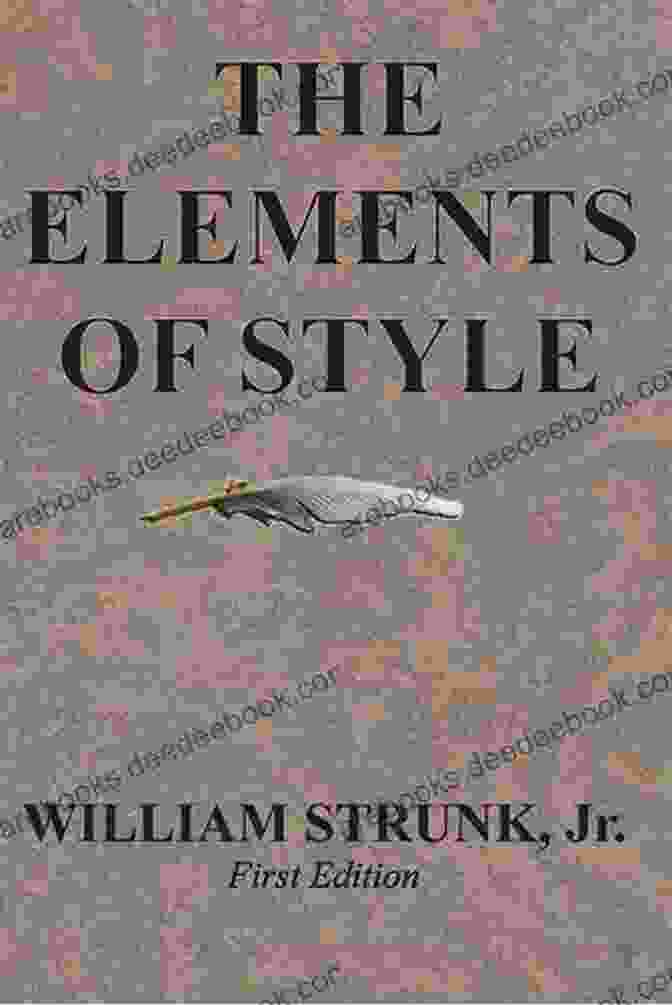 The Elements Of Style By William Strunk Jr. Book Cover THE ELEMENTS OF STYLE William Strunk Jr