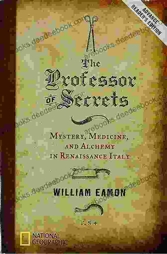 The Professor Of Secrets By Graham Greene The Professor Of Secrets: Mystery Medicine And Alchemy In Renaissance Italy