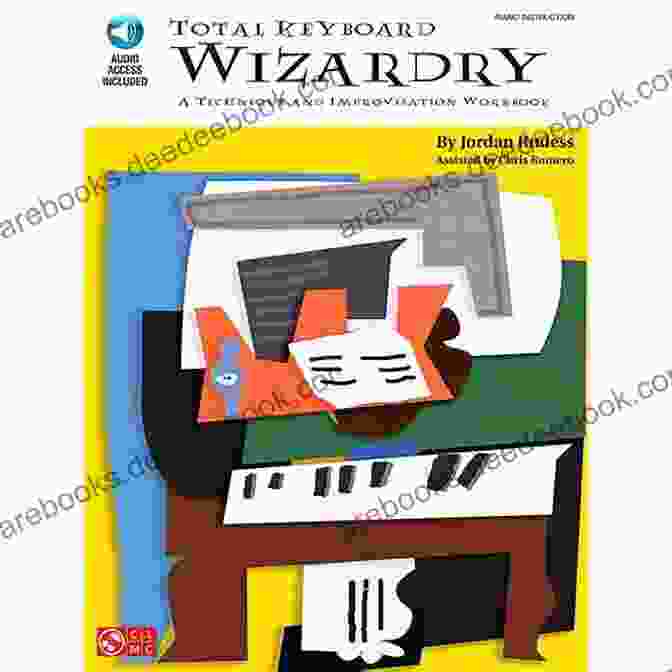 The Total Keyboard Wizardry Technique And Improvisation Workbook Total Keyboard Wizardry: A Technique And Improvisation Workbook