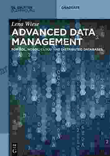 Advanced Data Management: For SQL NoSQL Cloud And Distributed Databases (De Gruyter Textbook)