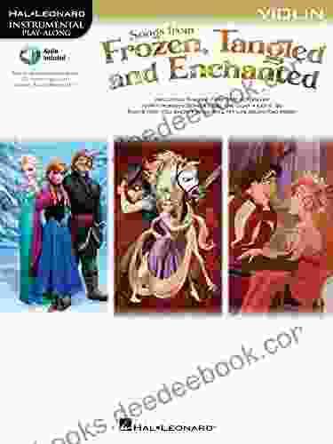 Songs From Frozen Tangled And Enchanted Violin Songbook (Hal Leonard Instrumental Play Along)