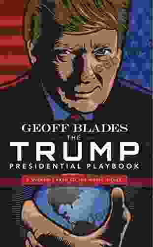 The Trump Presidential Playbook: A Wizard S Path To The White House