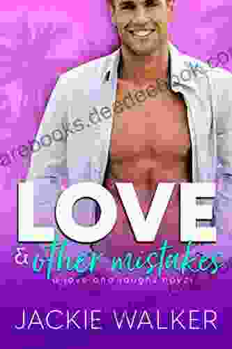 Love Other Mistakes: An Opposites Attract Romantic Comedy (Love And Laughs 2)