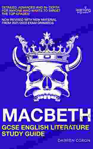 Macbeth: AQA GCSE English Literature Study Guide: Detailed Advanced And In Depth: For Anyone Who Wants To Target The Top Grades (Learning Engineers)