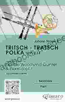 5 Bassoon Part Of Tritsch Tratsch Polka For Flexible Woodwind Quintet And Opt Piano: Op 214 (Tritsch Tratsch Polka Flexible Woodwind Quintet And Opt Piano)