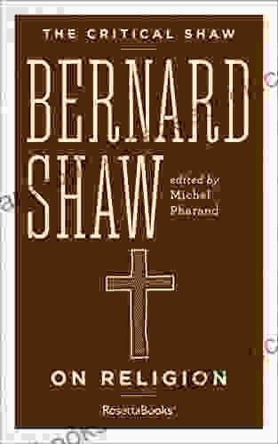 Bernard Shaw On Religion (The Critical Shaw)