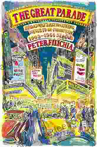 The Great Parade: Broadway S Astonishing Never To Be Forgotten 1963 1964 Season