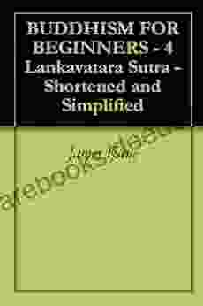 BUDDHISM FOR BEGINNERS 4 Lankavatara Sutra Shortened And Simplified