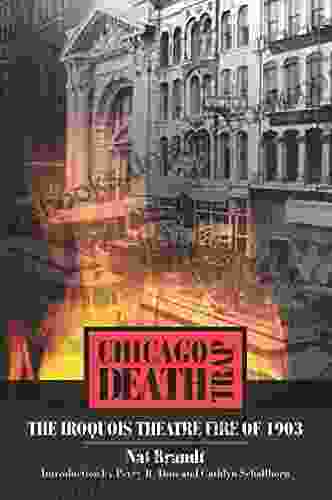 Chicago Death Trap: The Iroquois Theatre Fire Of 1903