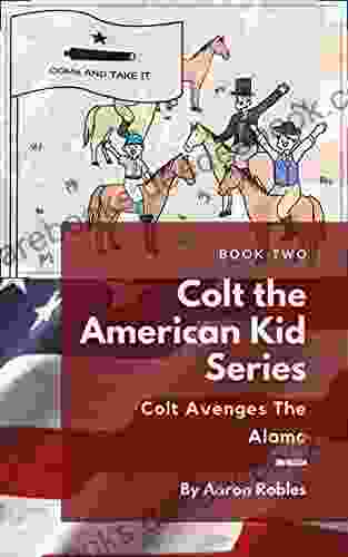 Colt Avenges The Alamo: Colt The American Kid