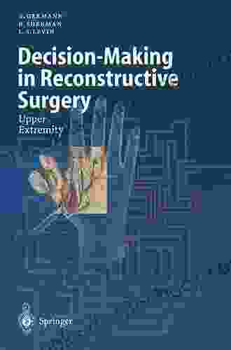 Decision Making In Reconstructive Surgery: Upper Extremity