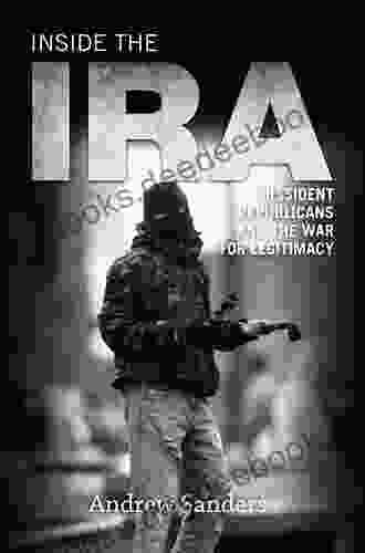 Inside The IRA: Dissident Republicans And The War For Legitimacy