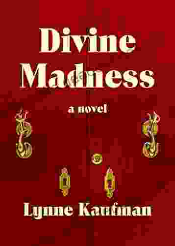 Divine Madness Lynne Kaufman