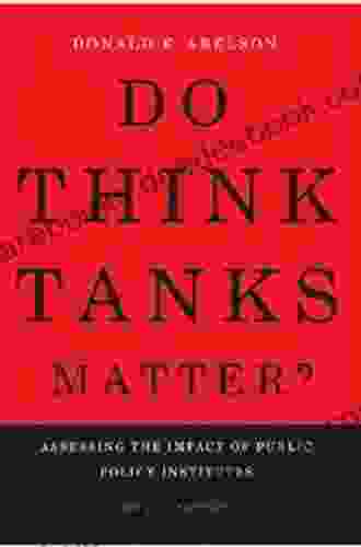 Do Think Tanks Matter? Second Edition: Assessing The Impact Of Public Policy Institutes