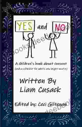 Yes And No A Children S About Consent: (And A Refresher For Adults Who Might Need It)