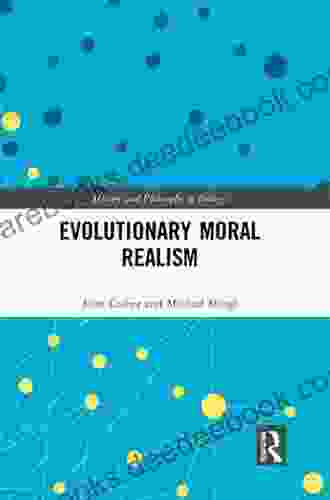 Evolutionary Moral Realism (History And Philosophy Of Biology)