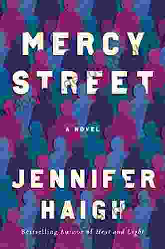 Mercy Street: A Novel Jennifer Haigh