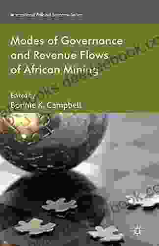 Modes Of Governance And Revenue Flows In African Mining (International Political Economy Series)