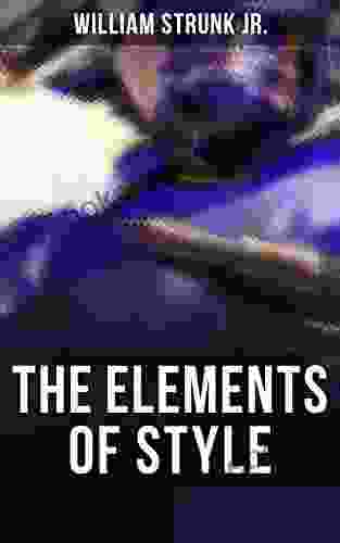 THE ELEMENTS OF STYLE William Strunk Jr