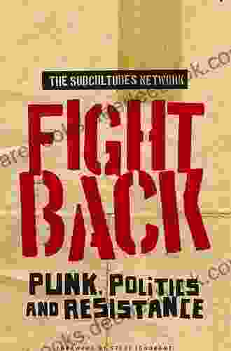 Fight Back: Punk Politics And Resistance