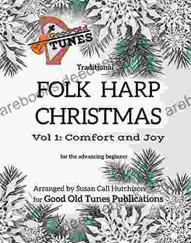Traditional Folk Harp CHRISTMAS Vol 1: Comfort And Joy: For The Advancing Beginner (Good Old Tunes Harp Music)