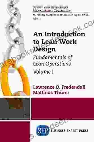 An Introduction To Lean Work Design: Fundamentals Of Lean Operations Volume I (Supply And Operations Management)