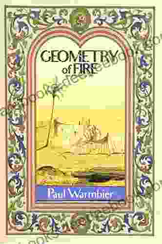 Geometry Of Fire Paul Warmbier