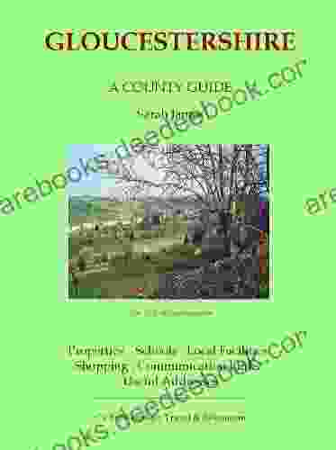 Gloucestershire: A County Guide (Barnaby S Relocation Guides 2)