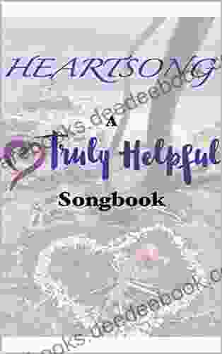 Heartsong: A Truly Helpful Songbook