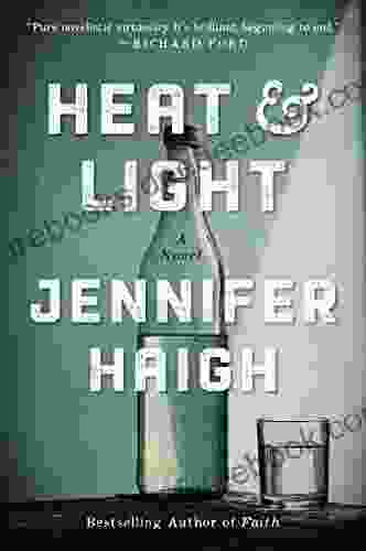 Heat And Light: A Novel