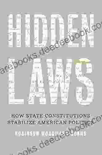 Hidden Laws: How State Constitutions Stabilize American Politics