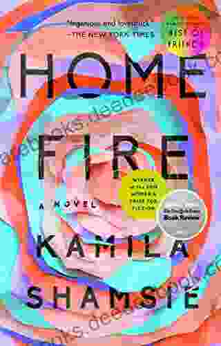 Home Fire: A Novel Kamila Shamsie