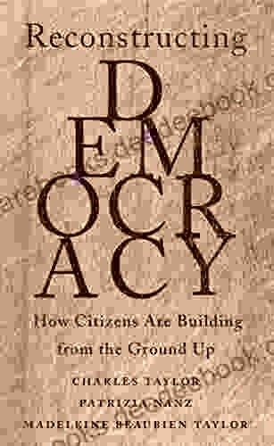 Reconstructing Democracy: How Citizens Are Building From The Ground Up