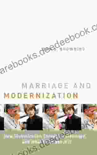 Marriage And Modernization: How Globalization Threatens Marriage (Religion Marriage And Family (RMF))