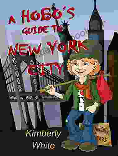 A Hobo S Guide To New York City: How To Vacation In The Big Apple Without Spending Any Money
