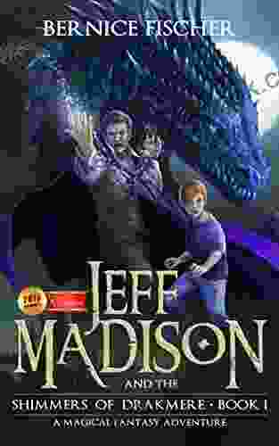 Jeff Madison And The Shimmers Of Drakmere