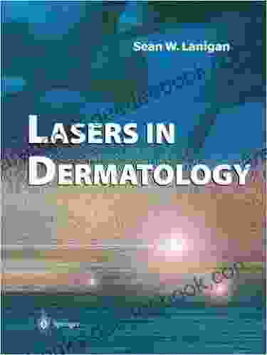 Lasers In Dermatology Sean W Lanigan