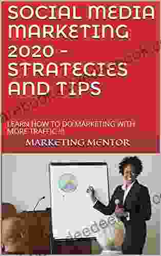 SOCIAL MEDIA MARKETING 2024 STRATEGIES AND TIPS : LEARN HOW TO DO MARKETING WITH MORE TRAFFIC