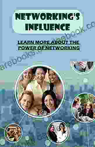 Networking S Influence: Learn More About The Power Of Networking: The Idea Of Networking